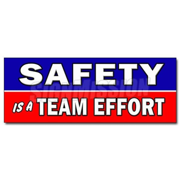 SAFETY IS A TEAM EFFORT DECAL sticker worker osha workplace, 36" x 14", D-36 Safety Is A Team Effort